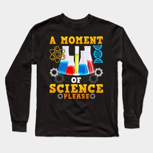 Cute & Funny A Moment Of Science Please Pun Long Sleeve T-Shirt